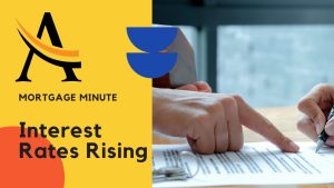 Mortgage Minute 8: Rising Interest Rates