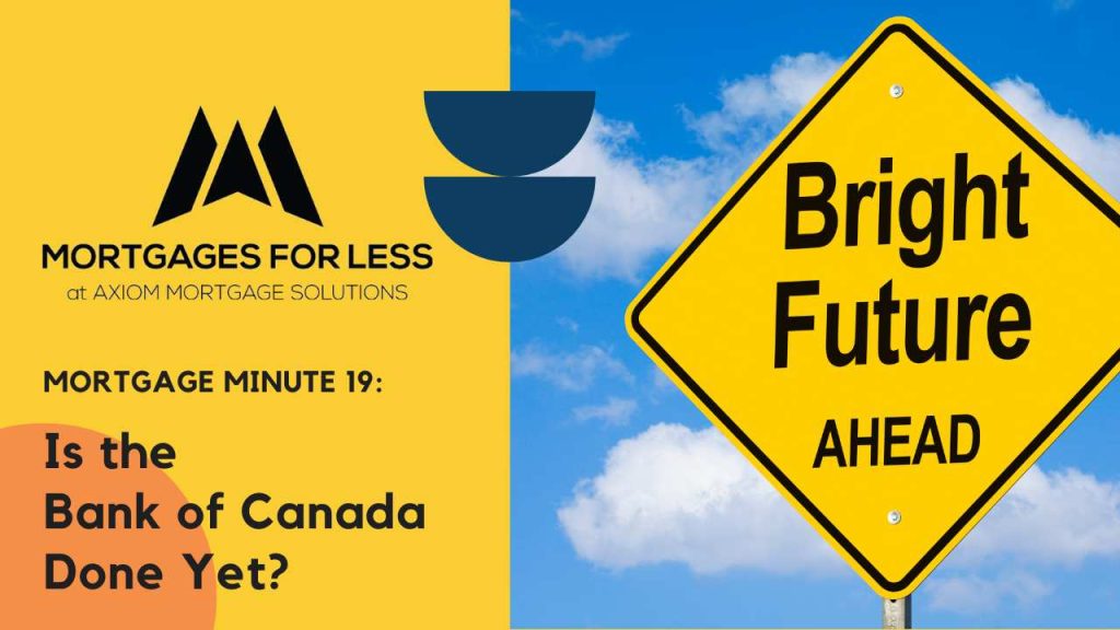 Mortgage discussion on Bank of Canada policies.