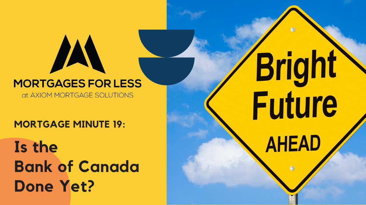 Mortgage discussion on Bank of Canada policies.