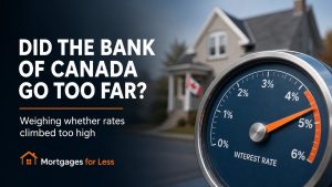 Did the Bank of Canada Increase Rates Too Much?