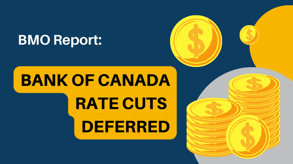 BMO says BoC Rate Drops Deferred