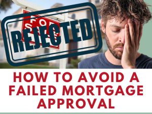 Tips to prevent mortgage approval rejection