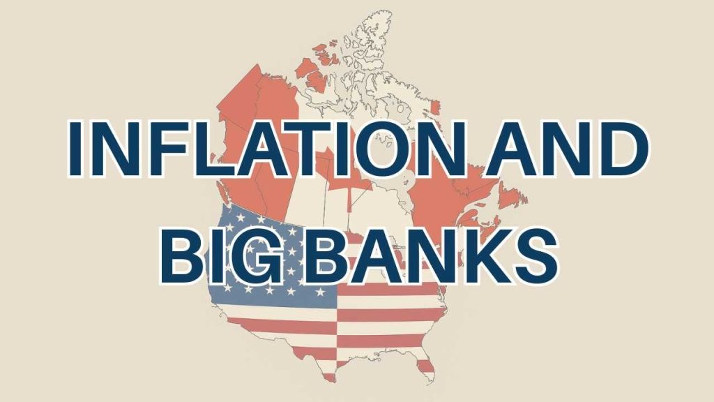 Canadian and American Inflation and Big Bank Rates