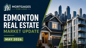 06-05 May 2026 Edmonton Market Update