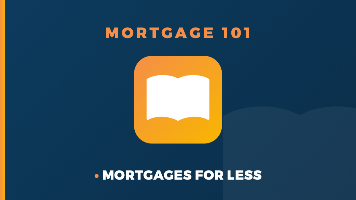 Mortgages explained by a Calgary mortgage broker